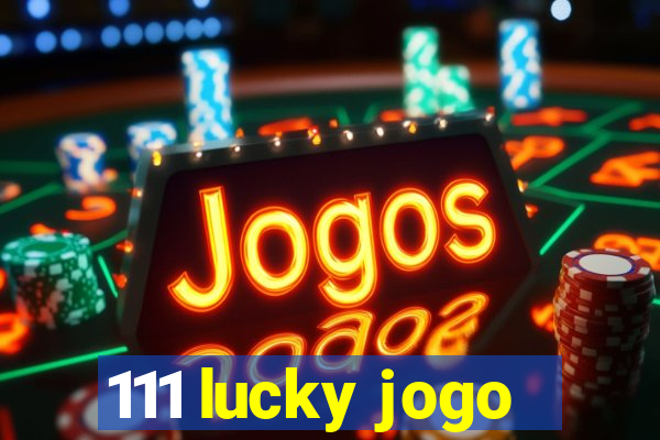 111 lucky jogo